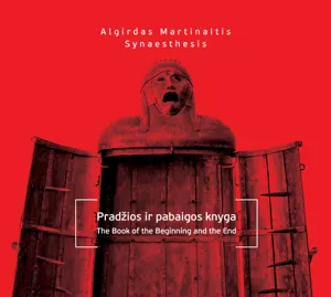 Synaesthesis* – Algirdas Martinaitis - Pradžios Ir Pabaigos Knyga = The Book Of The Beginning And The End CD; ALBUM viršelis