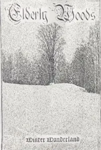 Elderly Woods – Winter Wonderland CASSETTE; SINGLE SIDED; LIMITED EDITION; NUMBERED viršelis
