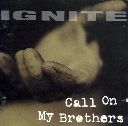 Ignite – Call On My Brothers CD viršelis