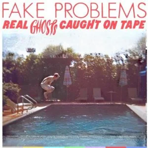 Fake Problems – Real Ghosts Caught On ... CD viršelis