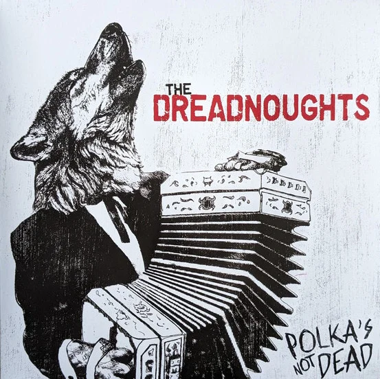Dreadnoughts – Polka's Not Dead LP viršelis