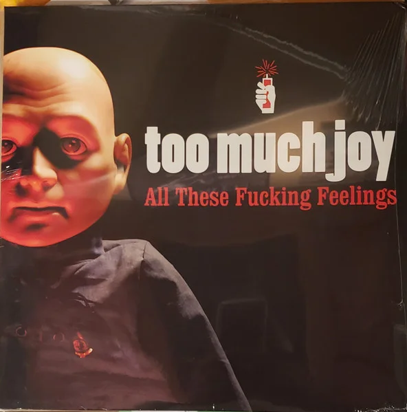 Too Much Joy – All These Fucking Feel... LP viršelis