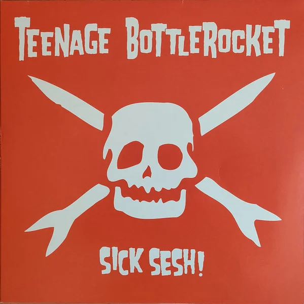 Teenage Bottlerocket – Sick Sesh! LP viršelis
