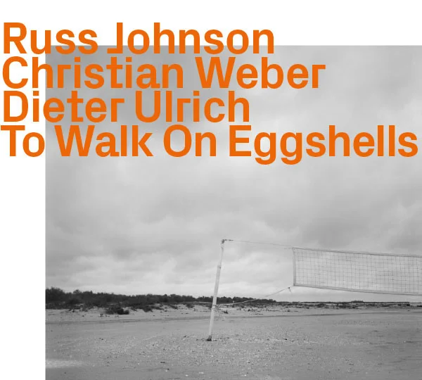 Johnson, Russ – To Walk On Eggshells CD viršelis