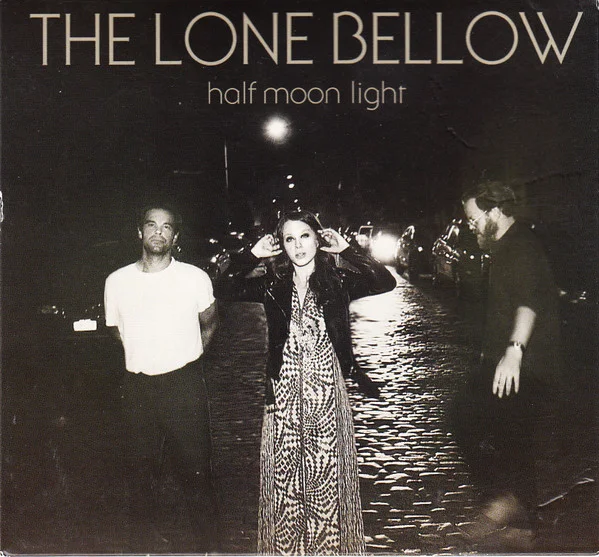 Lone Bellow – Half Moon Light CD viršelis