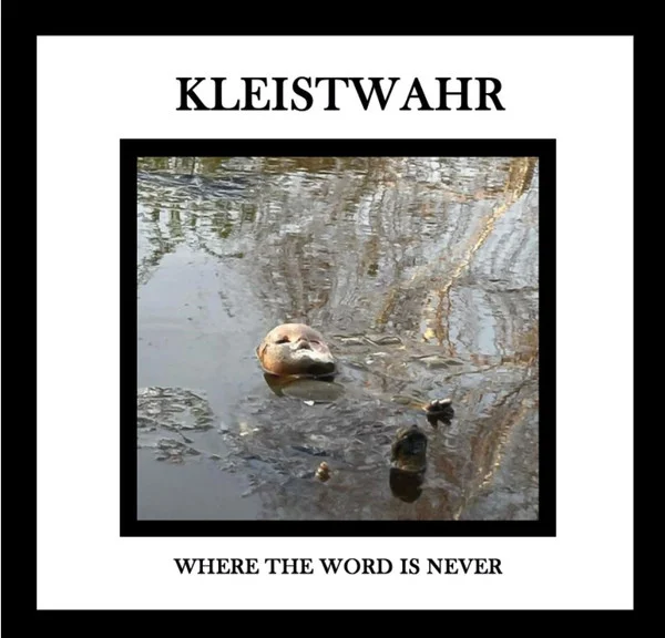 Kleistwahr – Where the Word is Never CD viršelis
