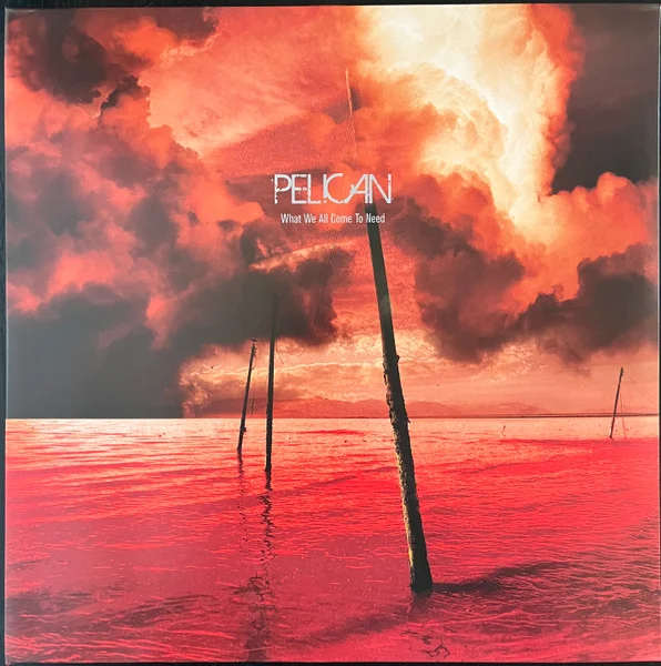 Pelican – What We All Come To Need LP viršelis