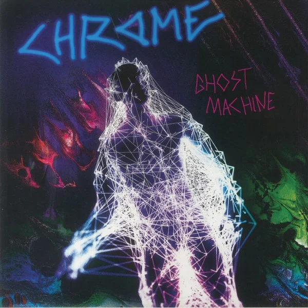 Chrome – Ghost Machine LP viršelis