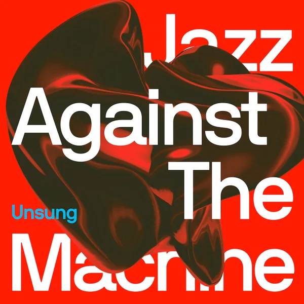 Jazz Against the Machine – Unsung LP viršelis