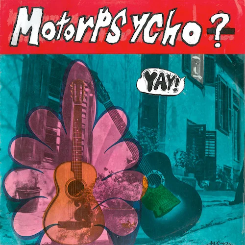 Motorpsycho – Yay! LP viršelis