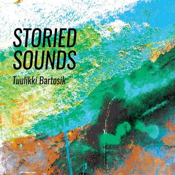 Bartosik, Tuulikki – Storied Sounds CD viršelis