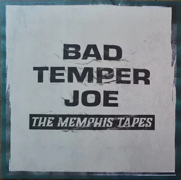 Bad Temper Joe – Memphis Tapes LP viršelis
