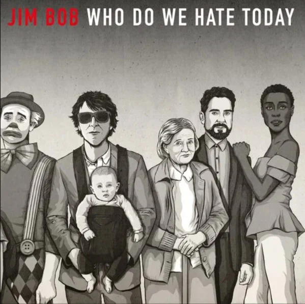 Bob, Jim – Who Do We Hate Today LP viršelis