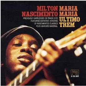Nascimento, Milton – Maria Maria/Ultimo Trem CD viršelis