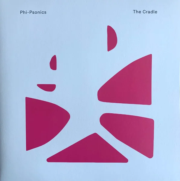 Phi-Psonics – Cradle LP viršelis