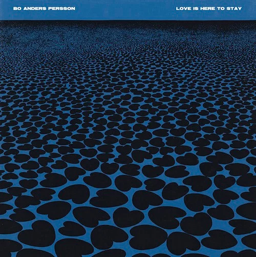 Persson, Bo Anders – Love is Here To Stay LP viršelis