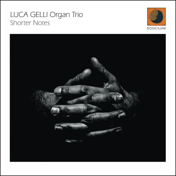 Luca Gelli Organ Trio – Shorter Notes CD viršelis