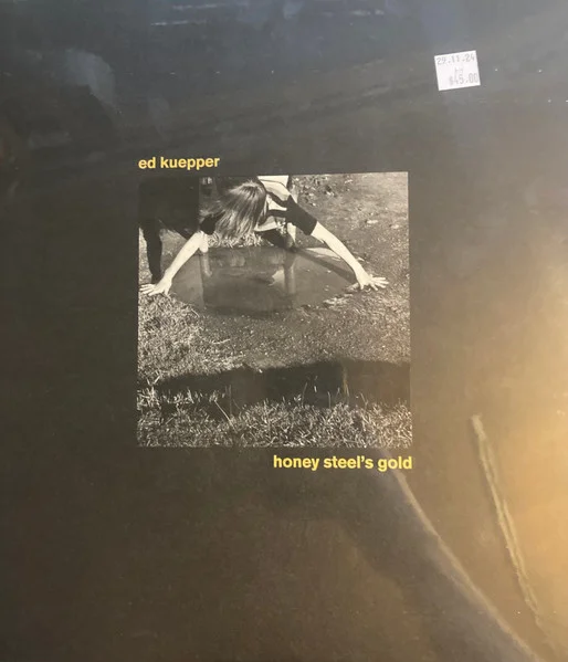 Kuepper, Ed – Honey Steel's Gold LP viršelis