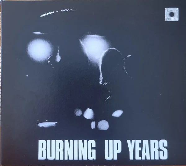 Human Instinct – Burning Up Years CD viršelis